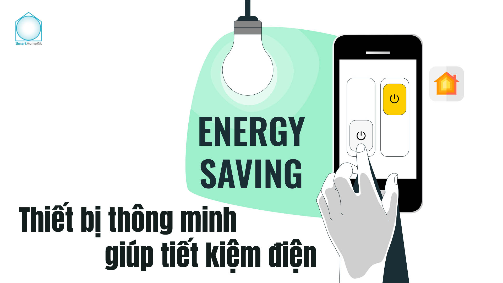 Sử dụng điện năng thông minh: Ứng dụng và thiết bị hỗ trợ